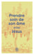Prendre soin de son âme... avec Jésus