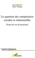 La question des compétences sociales et relationnelles - points de  vue de praticiens