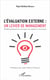 Lévaluation externe : un levier de management - établissements sociaux et médico-sociaux