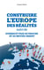 Construire l'Europe des réalites - guerre et paix au proche et au moyen-orient