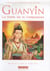 Guanyin, la dame de la compassion