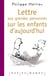 Lettre aux grandes personnes sur les enfants d?aujourd?hui