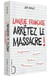 Langue française - arrêtez le massacre !