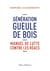 Génération gueule de bois - manuel de lutte contre les réacs