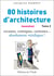 80 histoires d'architecture (nouvelles) t.2 - cocasses, comiques, curieuses...absolument véridiques !