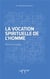 LA VOCATION SPIRITUELLE DE L'HOMME