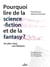 Pourquoi lire de la science-fiction et de la fantasy (et allez chez son libraire)