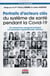 Portraits d'acteurs clés du système de santé pendant la Covid-19