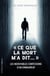 "ce que la mort m'a dit..."