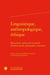 Linguistique, anthropologique, éthique : Rencontres autour de la pensée d'André Jacob, philosophe centenaire