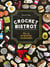 Crochet bistrot : plus de 40 recettes gourmandes