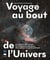 Voyage au bout de l'univers : Le cosmos, observé par les astronomes amateurs, décrypté par les professeurs