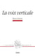 La voix verticale - essai sur la prosopopée