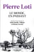 Pierre Loti - Le Monde, en passant
