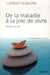 De la maladie à la joie de vivre, choisir la vie