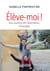 Élève-moi !  aux sources de l'éducation, l'Evangile