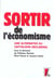 Sortir de l'economisme - une alternative au capitalisme neol