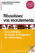 Réussissez vos recrutements - de la définition du besoin à l'intégration du collaborateur (4e édition)