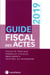 Guide fiscal des actes - 2e semestre 2019