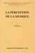 La perception de la musique