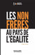 Les non frères au pays de l'égalité
