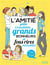 L'amitié - petits chagrins, grands bonheurs et fous rires assurés