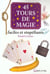 40 tours de magie faciles et stupefiants
