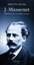 J. massenet - itinéraires pour un théâtre musical