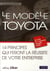 Le modèle toyota - 14 principes qui feront la réussite de votre entreprise (2e édition)