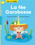 La fée Garobosse