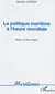 La politique maritime à l'heure mondiale