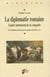 La diplomatie romaine. l'autre instrument de la conquête - de la fondation à la fin des guerres samnites