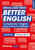 Speak and write better english : comprendre l'anglais pour mieux le maîtriser