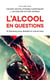 L'alcool en questions - 41 réponses pour déméler le vrai du faux