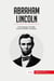 Abraham Lincoln : the American civil war and the abolition of slavery