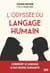 L'odyssée du langage humain : Comment le langage a fait notre humanité