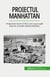Proiectul Manhattan : Programul secret al SUA care a pus capat celui de-al Doilea Razboi Mondial
