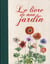 Le livre de mon jardin
