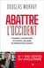 Abattre l'Occident : la guerre culturelle est une menace mortelle