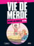 Vie de merde interdit aux moins de 18 ans