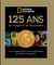 125 ans de voyages et de découvertes - national geographic