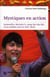 Mystiques en action - Bonhoeffer, Malcom X, Aung San Suu Kyi : trois modèles pour le XXI siècle