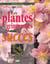 Jardinez pratique - les plantes grimpantes avec succes