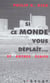 Si ce monde vous déplait - autres écrits