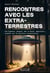 Rencontres avec les extraterrestres : Foo-fighters, Roswell, Men in Black, abductions..., enquête sur 12 dossiers exceptionnels