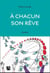 À chacun son rêve