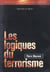 Les logiques du terrorisme (les)