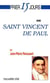 Prier 15 jours avec... : Saint Vincent de Paul