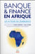 Banque et finance en afrique - les acteurs de l'émergence