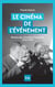 Le Cinéma de l'événement : Histoire des actualités françaises 1945-1969